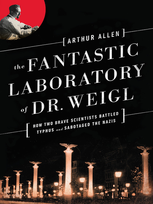 Title details for The Fantastic Laboratory of Dr. Weigl by Arthur Allen - Wait list